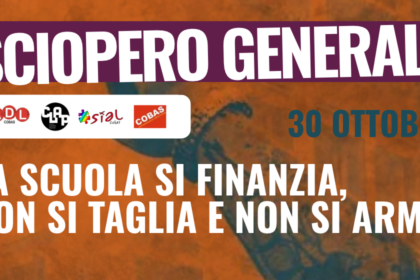 Sindacato di Base ADL Cobas - Domani venerdì 30 ottobre anche la scuola scende in piazza